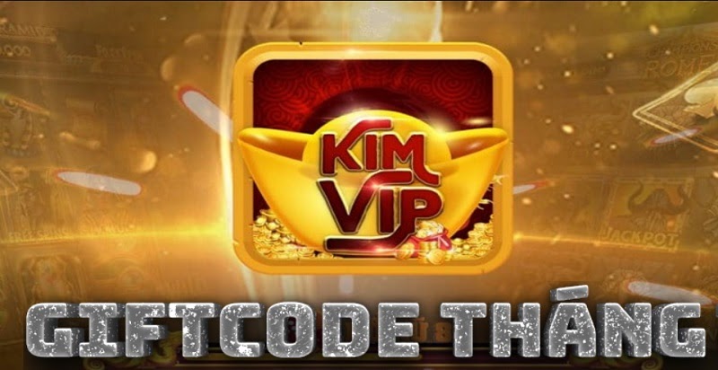 Giftcode KimVip Top mà người chơi không nên bỏ lỡ